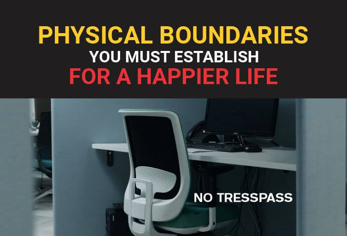 Some importance of physical boundaries you must establish