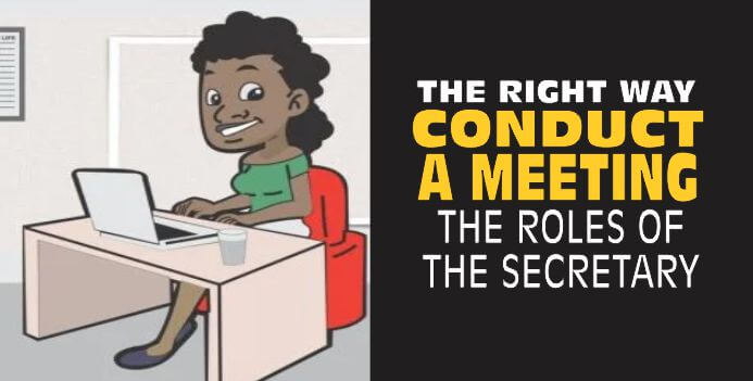 The roles of a secretary is crucial in conducting a meeting