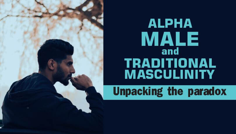 A young man tired of the alpha male concept: Why Vulnerability is Key for Alpha Males And Masculinity