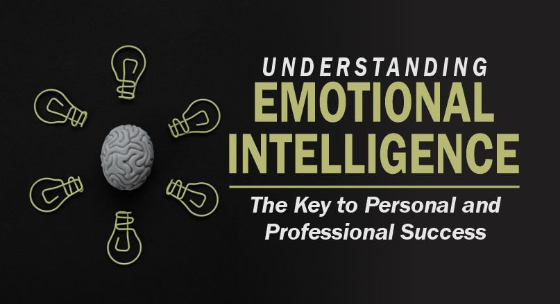 Emotional intelligence is the key to personal and professional success