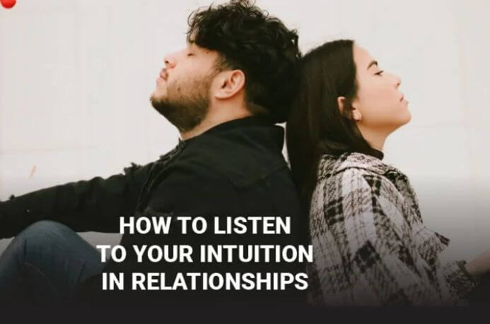 How to listen to your intuition in relationships