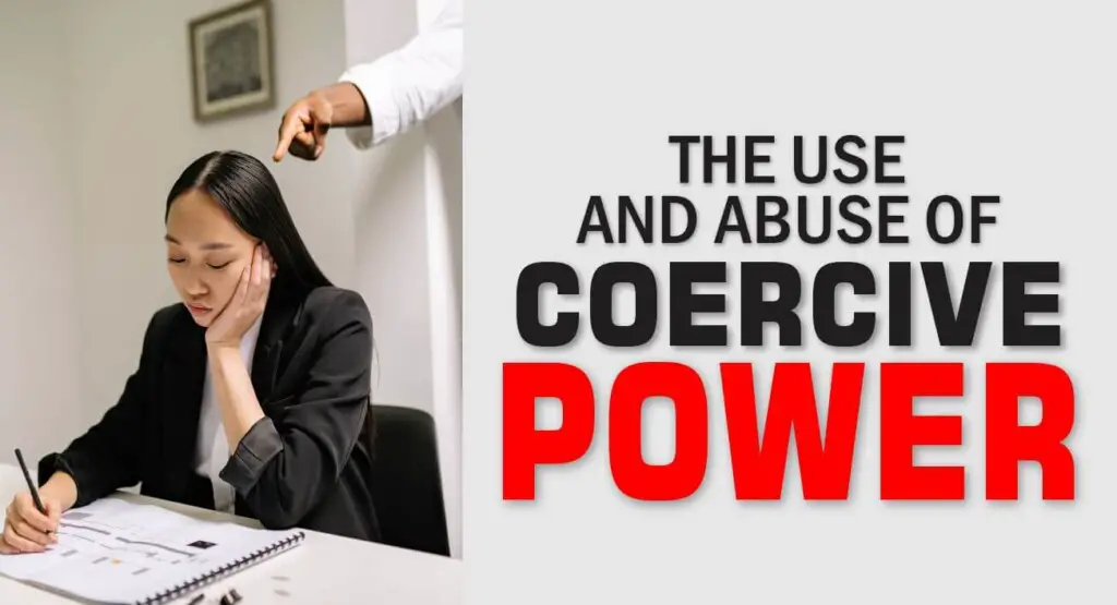 The Use And Abuse Of Coercive Power A Close Look