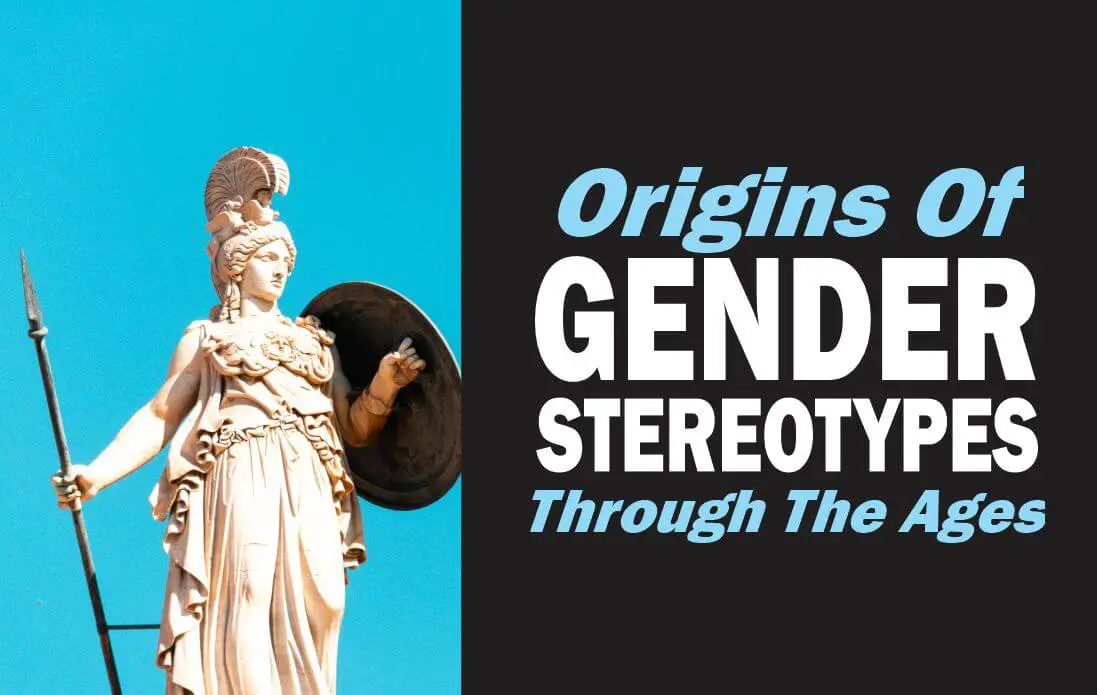 Athena, a powerful woman regarded as masculine is believed to be the origins of gender stereotypes