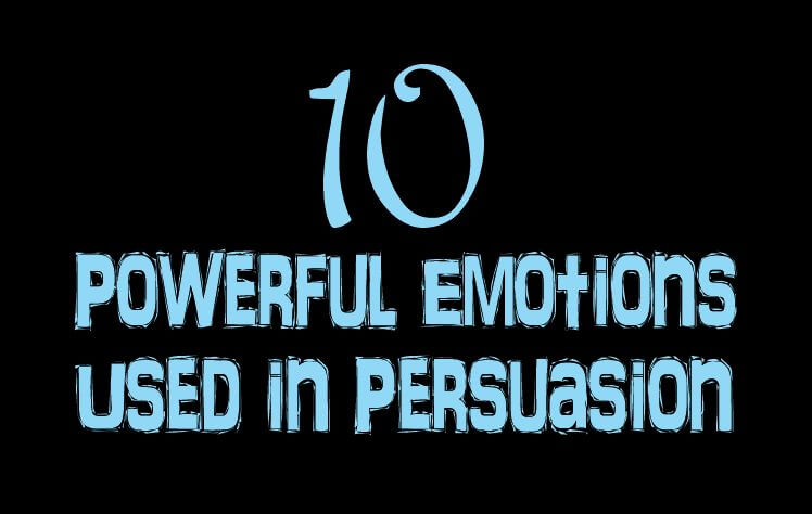 Powerful emotions used in persuasion