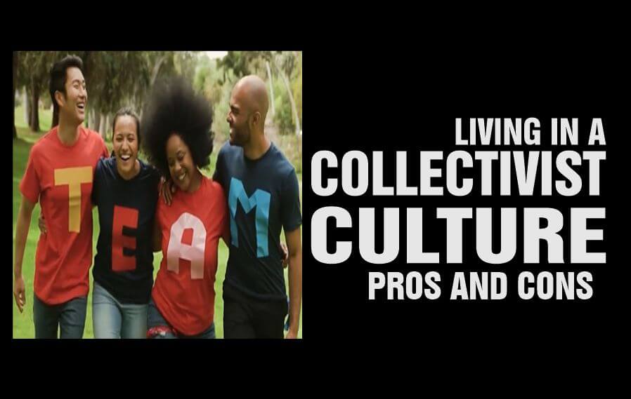 Pros and cons of living in a collectivist culture and society