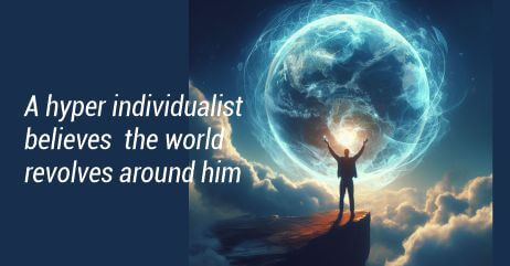 A man with the world in his hands, the mindset of radical individualism