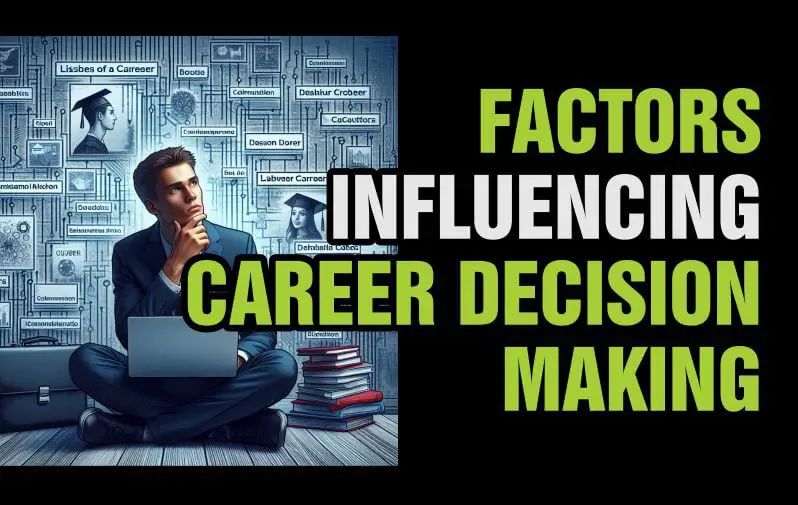 Factors influencing career decision making