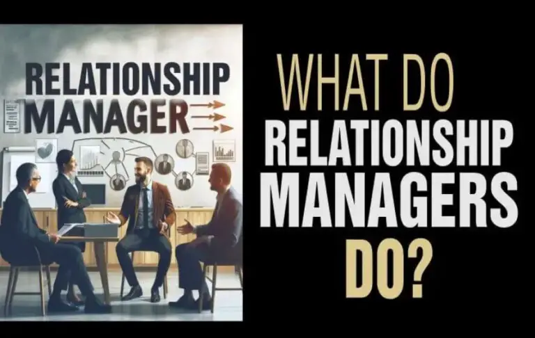 What Does A Relationship Manager Does