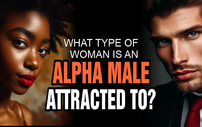 A woman that answers the question - What type of woman is an alpha male attracted to?