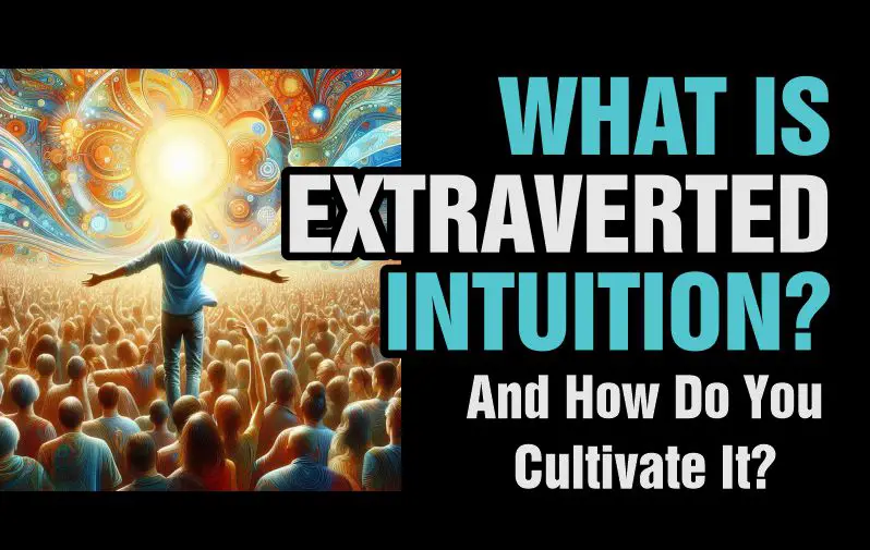 Answering the question - what is extraverted intuition?