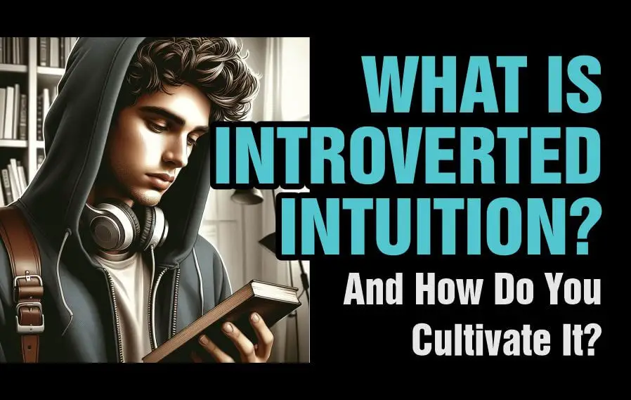 How you can cultivate introverted intuition