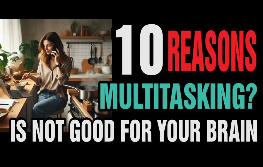 Reasons why Multitasking Is Bad For Your Brain