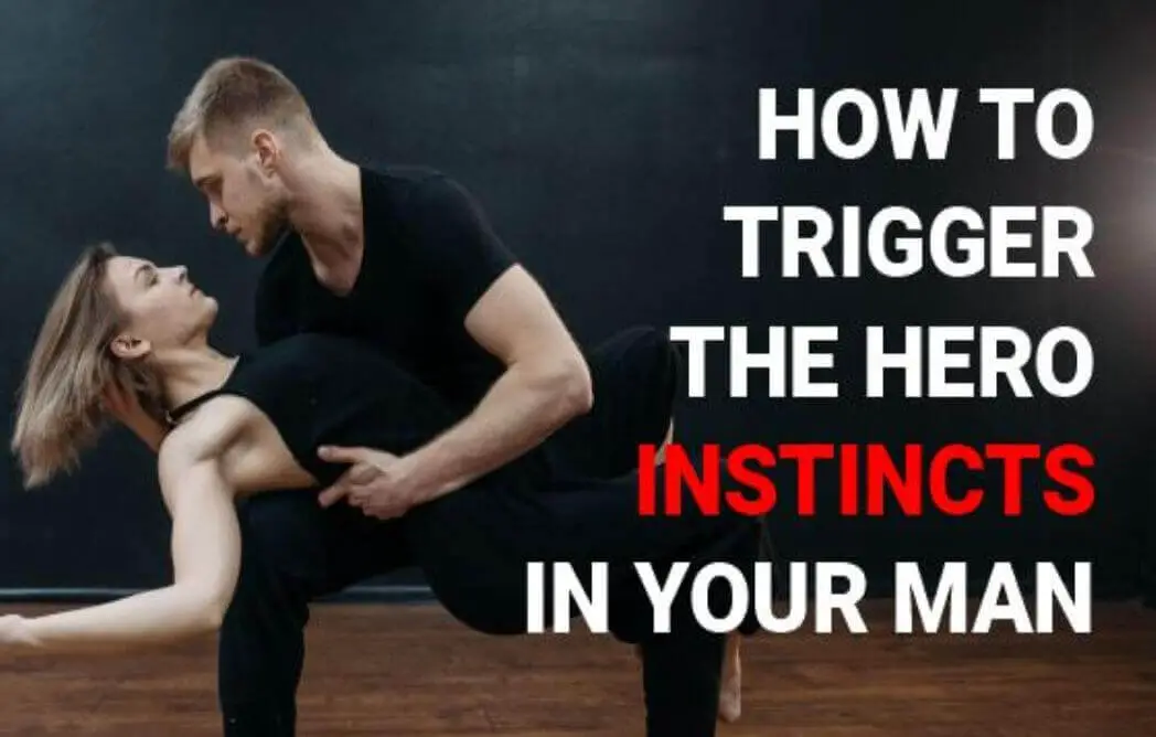 A woman demonstrates how to trigger a man's hero instinct