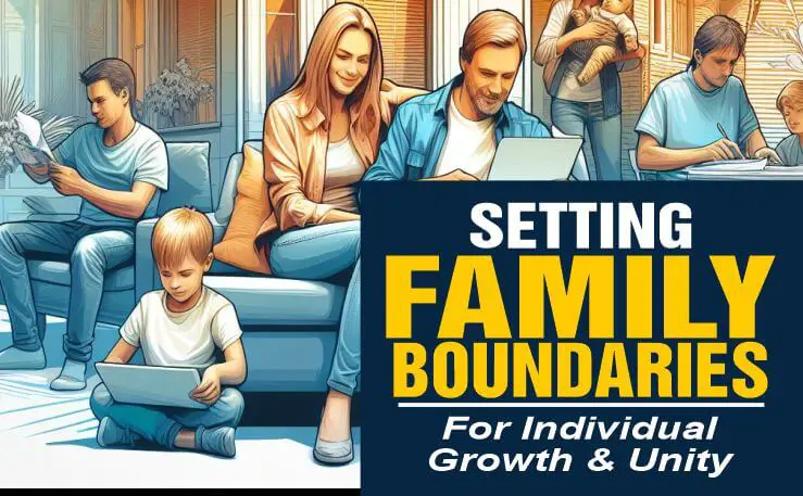 Healthy family boundaries encourages individual growth and unity