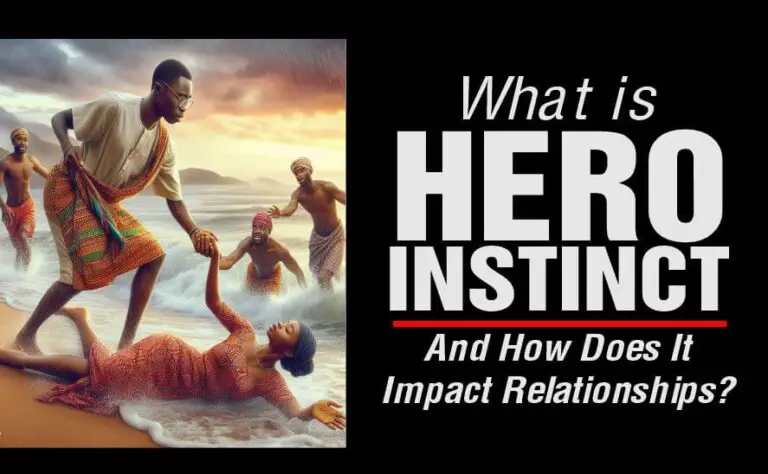 What Is Hero Instinct And How Does It Impact Relationships?