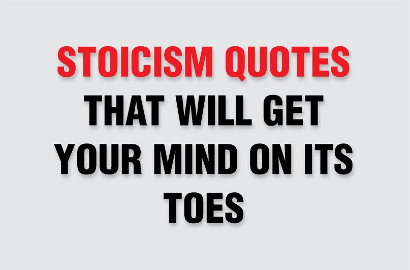 Stoicism quotes to ignite your mind