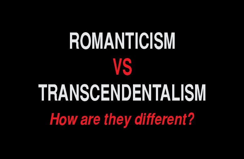 Romanticism vs Transcendentalism