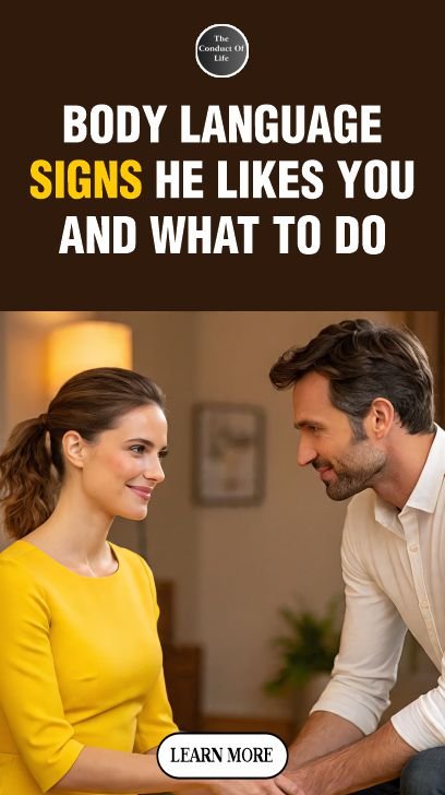 A man's body language reveals he likes a lady